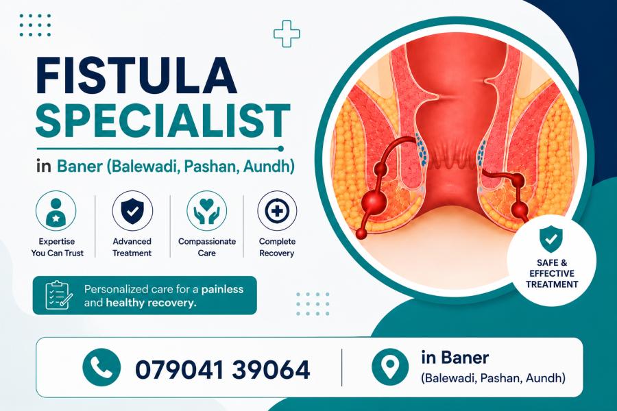 Best Fistula Specialist in Baner (Balewadi, Pashan, Aundh) | Advanced Laser Fistula Treatment Pune