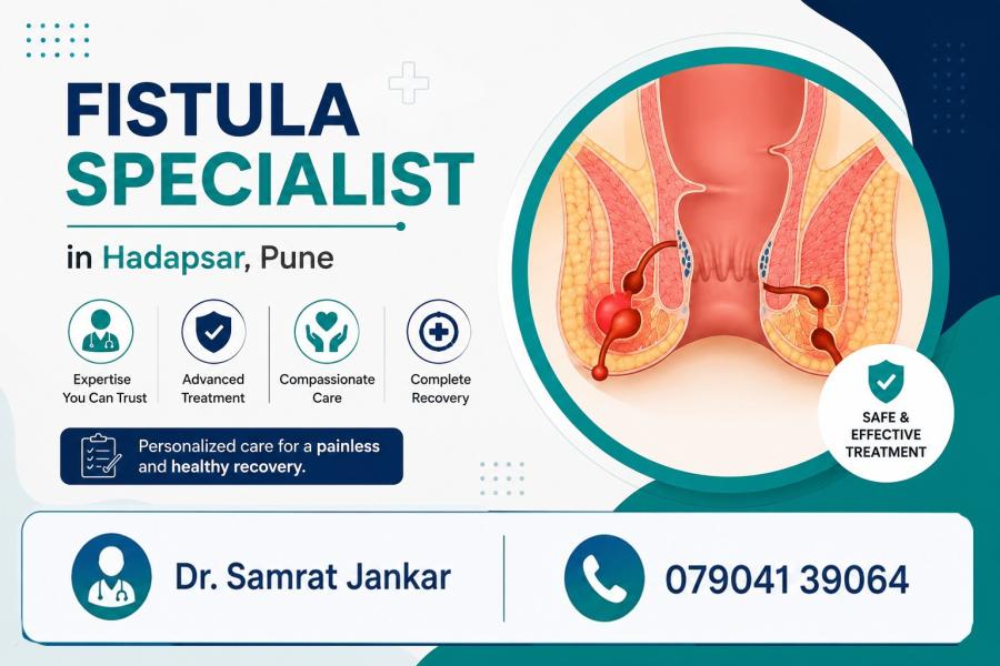 Best Fistula Specialist in Hadapsar, Pune – Advanced Fistula Treatment by Dr. Samrat Jankar